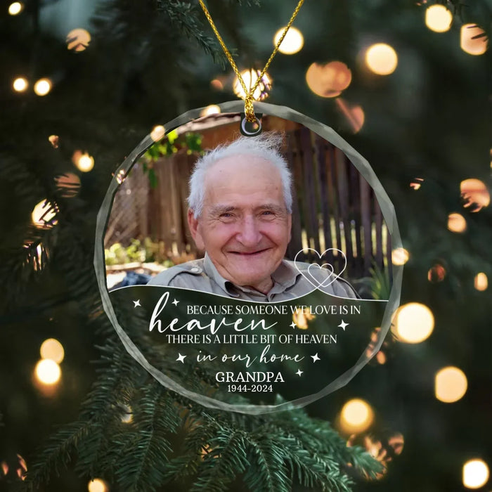 Personalized Because Someone We Love Is In Heaven Glass Ornament, Custom Memorial Photo Christmas Ornament, Remembrance Gifts for Loss of Loved Ones