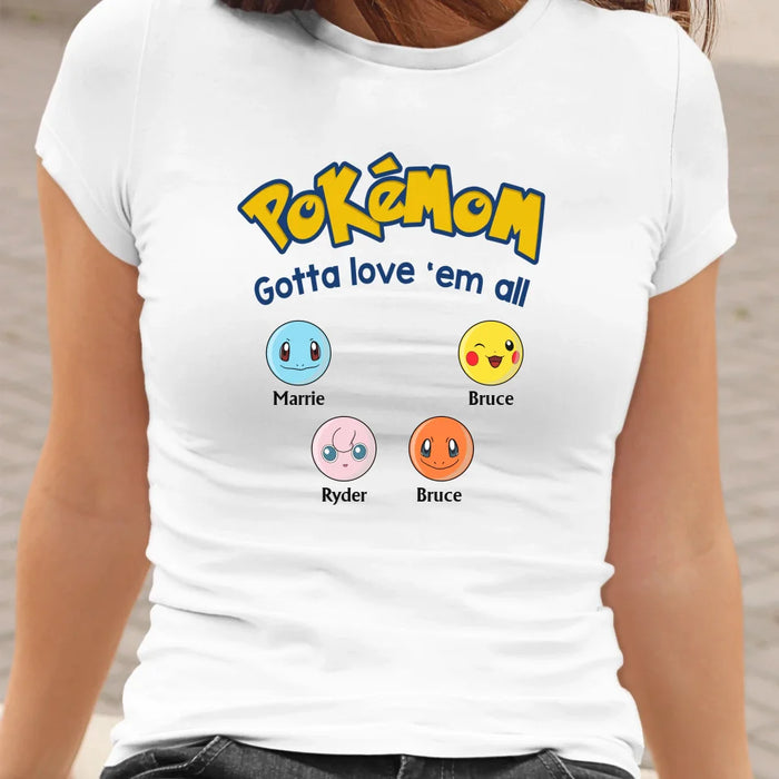 Personalized Pokemom Gotta Love 'Em All Shirt, Custom Pokeball Shirt for Mom, Dad