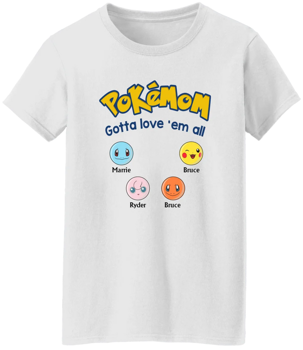 Personalized Pokemom Gotta Love 'Em All Shirt, Custom Pokeball Shirt for Mom, Dad