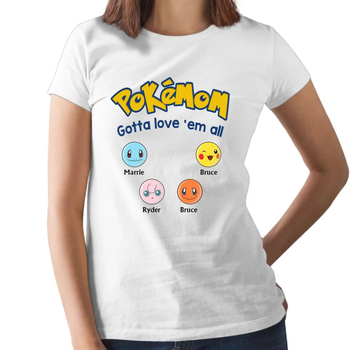 Personalized Pokemom Gotta Love 'Em All Shirt, Custom Pokeball Shirt for Mom, Dad