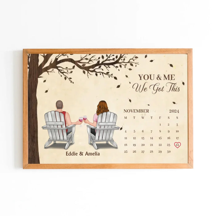 Personalized You and Me We Got This Poster, Custom Couple Anniversary Calendar Poster, Anniversary Gift For Him, For Her