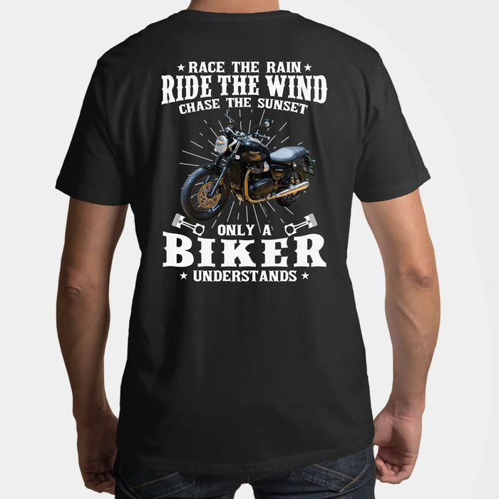 Personalized Race The Rain Ride The Wind Chase The Sunset Back Shirt, Custom Motorcycle Photo Shirt, Gift for For Biker, Motorcycle Lovers