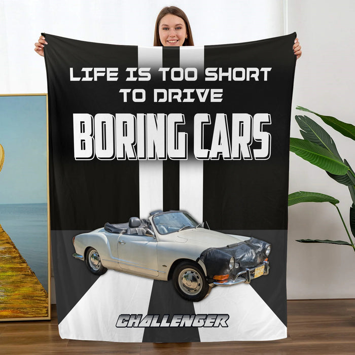 Personalized Life Is Too Short To Drive Boring Cars Blanket, Custom Car Photo Blanket Gift for Car Guy, Him, Car Lover