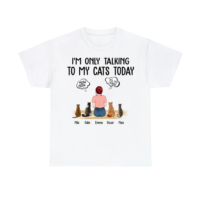 I'm Only Talking to My Cats Today - Personalized Gifts Custom Cat Shirt for Cat Mom, Cat Lovers
