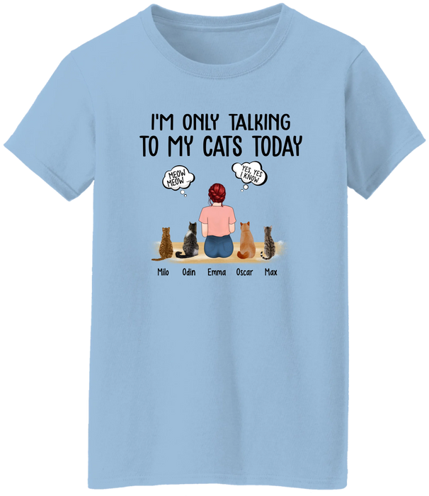 I'm Only Talking to My Cats Today - Personalized Gifts Custom Cat Shirt for Cat Mom, Cat Lovers