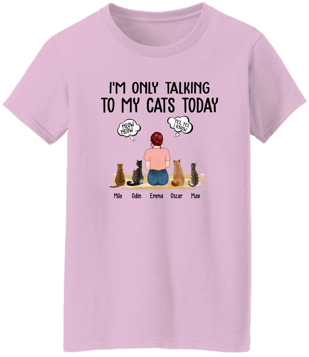 I'm Only Talking to My Cats Today - Personalized Gifts Custom Cat Shirt for Cat Mom, Cat Lovers