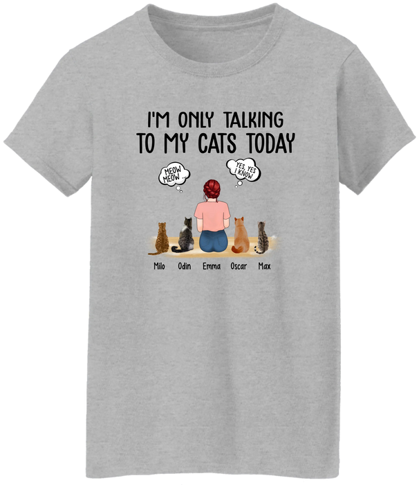 I'm Only Talking to My Cats Today - Personalized Gifts Custom Cat Shirt for Cat Mom, Cat Lovers