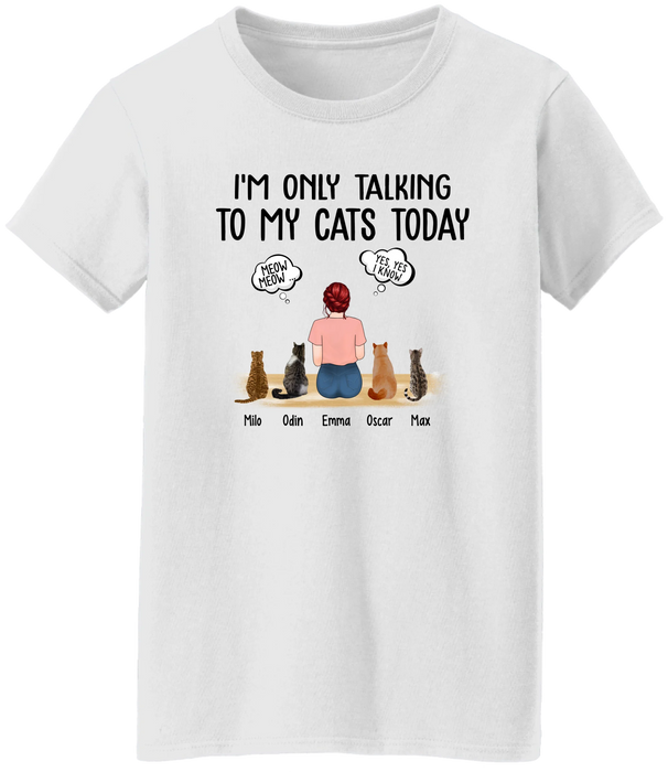 I'm Only Talking to My Cats Today - Personalized Gifts Custom Cat Shirt for Cat Mom, Cat Lovers