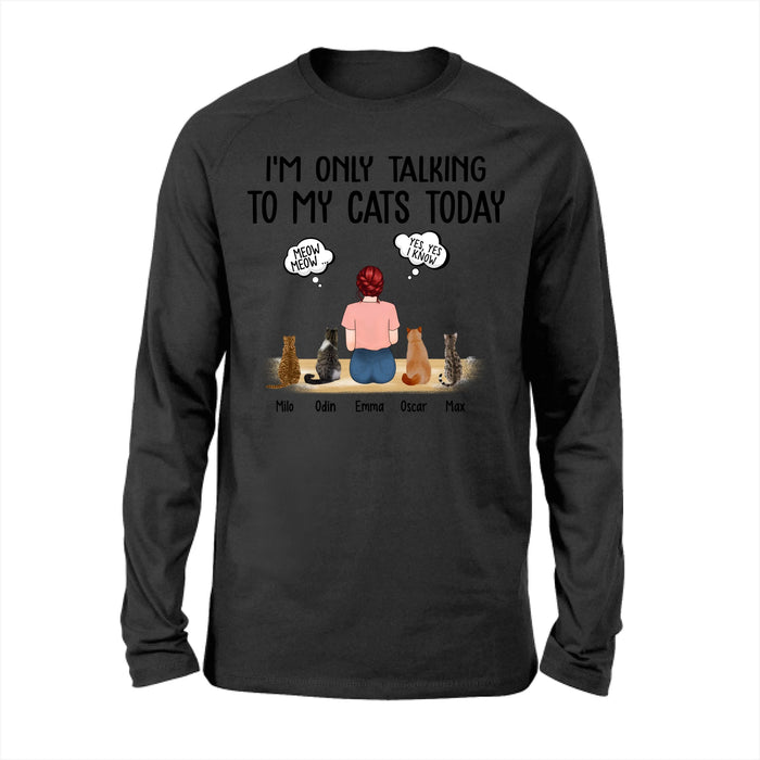 I'm Only Talking to My Cats Today - Personalized Gifts Custom Cat Shirt for Cat Mom, Cat Lovers