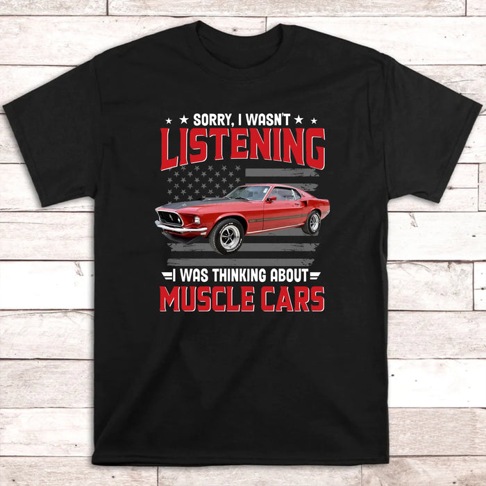 Personalized I Was Thinking About Muscle Cars Shirt, Custom Car Photo Shirt, Gift for For Him, Car Enthusiasts