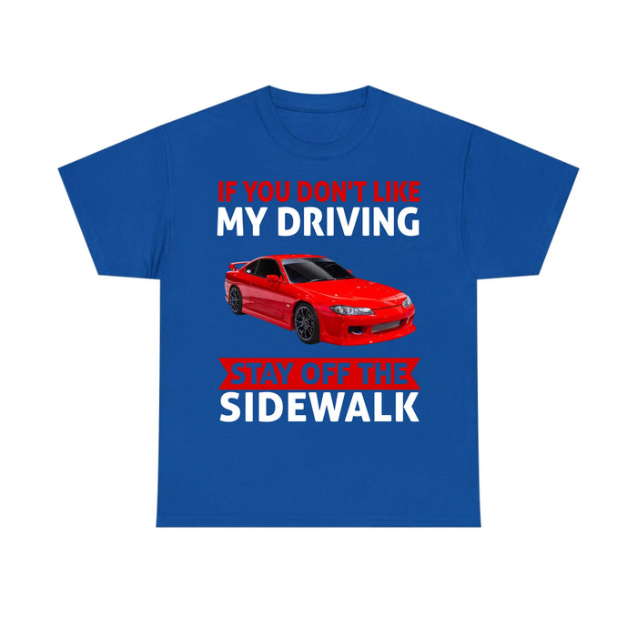 Personalized If You Don't Like My Driving Stay Off The Sidewalk Shirt, Custom Car Photo Shirt, Gift for For Him, Car Enthusiasts
