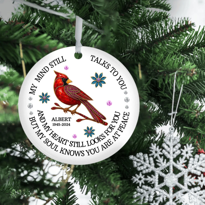 Personalized My Mind Still Talks To You Ornament, Custom Cardinal Memorial Ceramic Ornament, Remembrance Gifts for Loss of Loved Ones