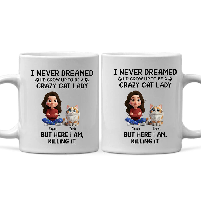 Personalized I Never Dreamed I'd Grow Up To Be A Crazy Cat Lady Mug, Custom Woman and Cats Mug, Funny Gift For Cat Lover, Cat Mom Gift