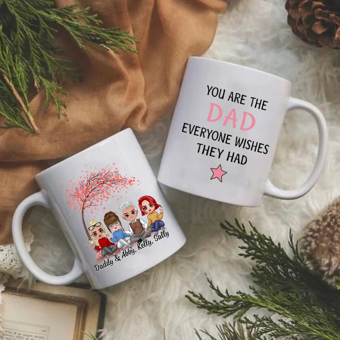 You Are the Dad Everyone - Personalized Gifts Custom Mug for Daughters for Dad