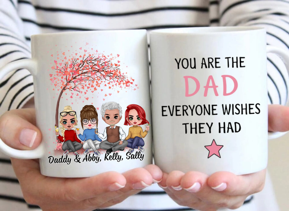You Are the Dad Everyone - Personalized Gifts Custom Mug for Daughters for Dad