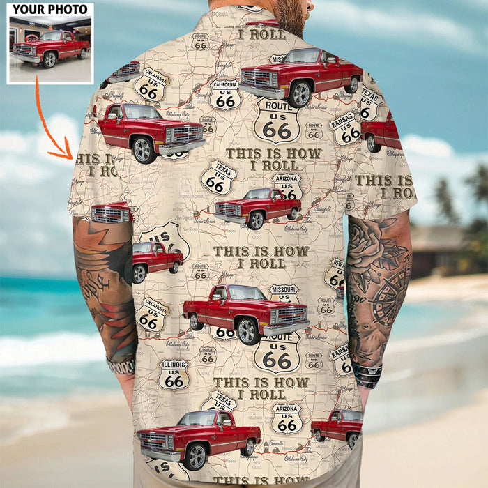 Personalized This Is How I Roll Hawaiian Shirt, Custom Vehicle Photo Upload Route 66 Hawaiian Shirt