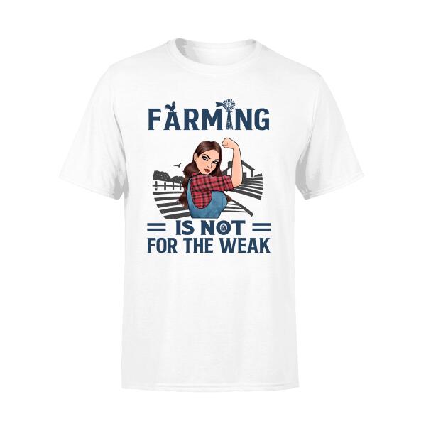 Personalized Shirt, Farming Is Not For The Weak Woman Custom Gift For Farmers