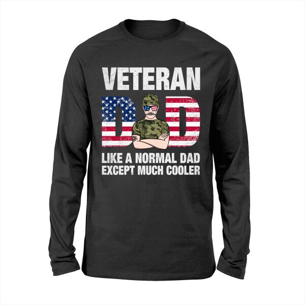 Dad Like a Normal Dad Except Much Cooler - Personalized Gifts Custom Army Veteran Shirt for Dad, Army Veteran