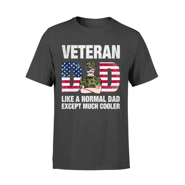 Dad Like a Normal Dad Except Much Cooler - Personalized Gifts Custom Army Veteran Shirt for Dad, Army Veteran