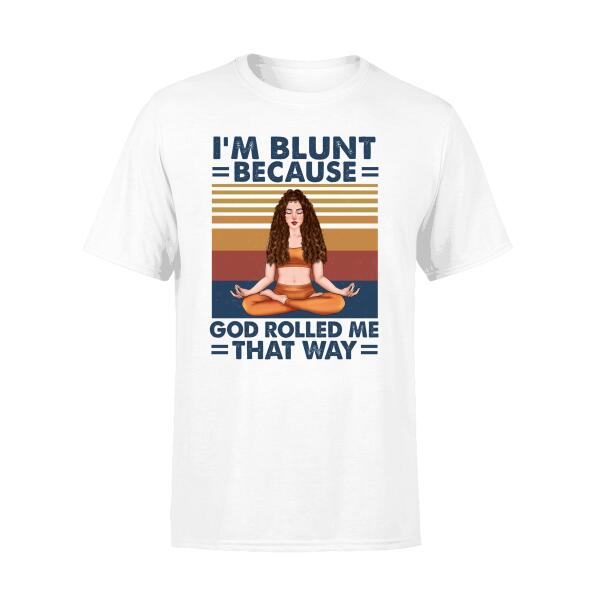 Personalized Shirt, I'm Blunt Because God Rolled Me That Way, Custom Gift For Yoga Lovers