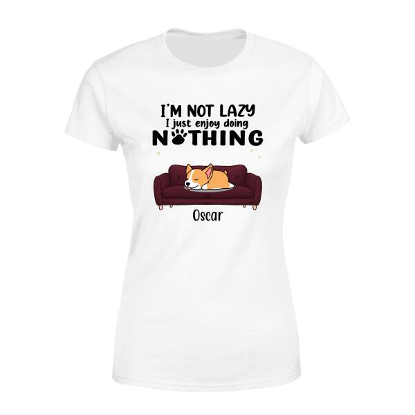 I'm Not Lazy, I Just Enjoy Doing Nothing - Personalized Gifts Custom Dog Shirt for Dog Dad, Dog Lovers