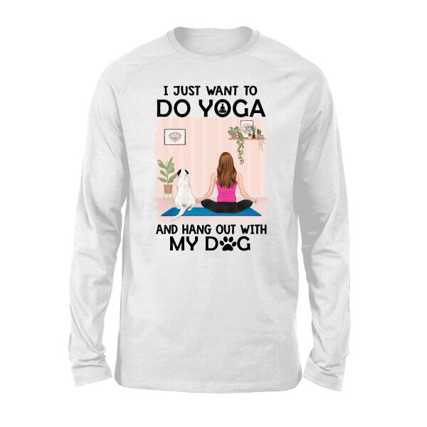 Personalized Shirt, I Just Want To Do Yoga And Hang Out With My Dogs, Gift For Yoga Lovers, Dog Lovers