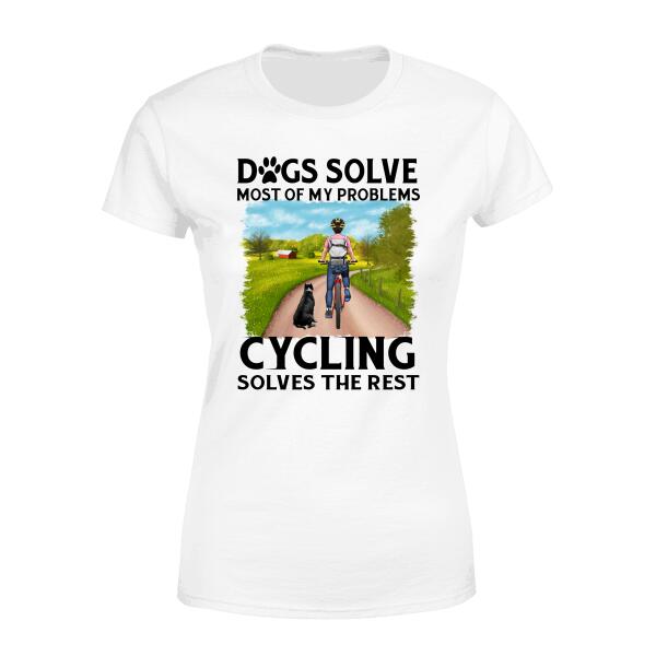 Personalized Shirt, Dogs Solve Most Of My Problems, Cycling Solves The Rest, Gifts For gifts for Cycle Lovers