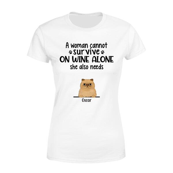 A Woman Cannot Survive on Wine Alone - She Also Needs Personalized Gifts Custom Shirt for Cat Mom
