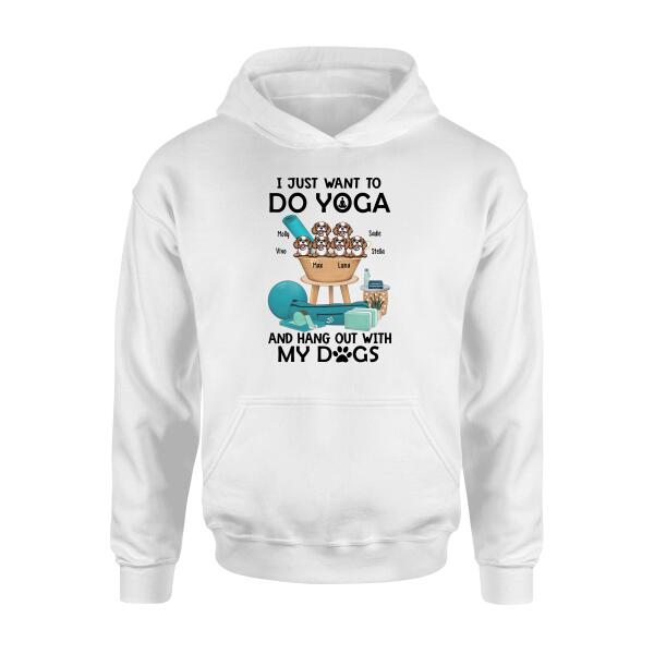 Personalized Shirt, Up To 6 Dogs, I Just Want To Do Yoga And Hang Out With My Dogs, Gift For Yoga Lovers And Dog Lovers