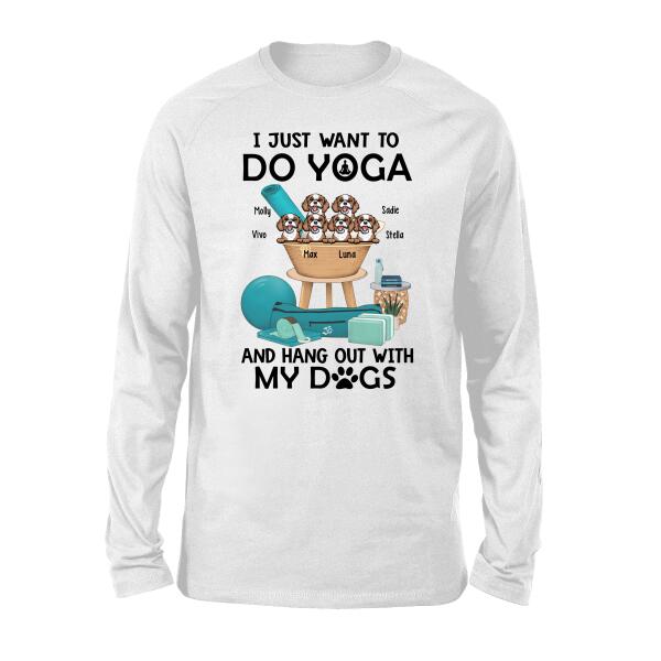Personalized Shirt, Up To 6 Dogs, I Just Want To Do Yoga And Hang Out With My Dogs, Gift For Yoga Lovers And Dog Lovers