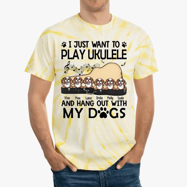 Personalized Tie-Dye Shirt, I Just Want To Play Ukulele and Hang Out With My Dogs, Gift For Ukulele Players and Dog Lovers
