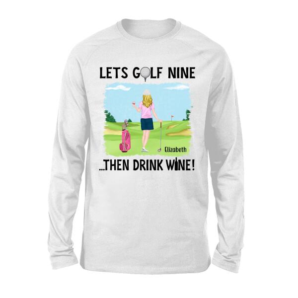 Personalized Shirt, Lets Golf Nine Then Drink Wine Custom Gift For Golf Lovers