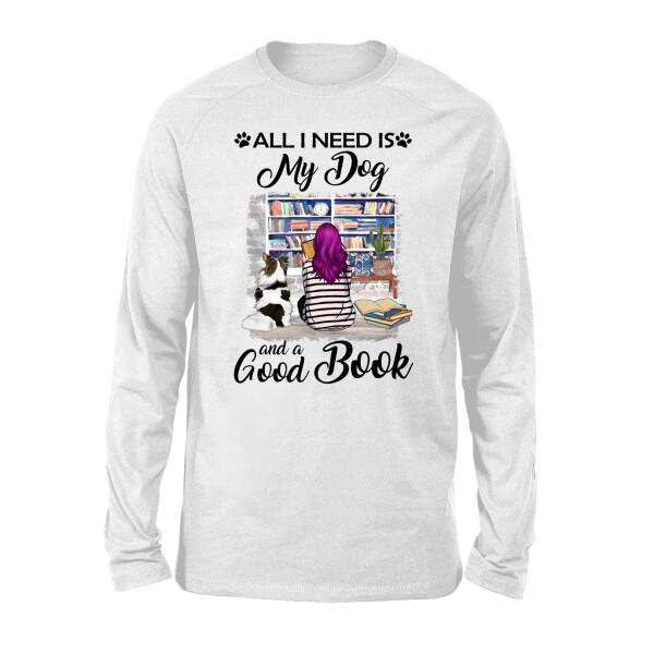 Personalized Shirt, All I Need Is My Dogs And A Good Book, Gift For Dog and Book Lovers