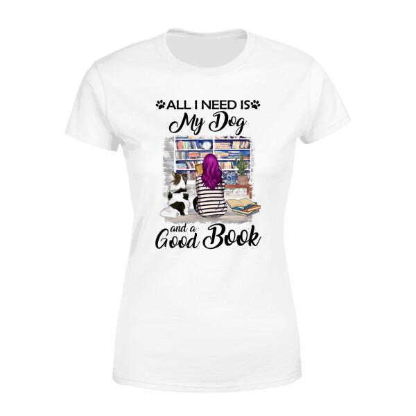 Personalized Shirt, All I Need Is My Dogs And A Good Book, Gift For Dog and Book Lovers