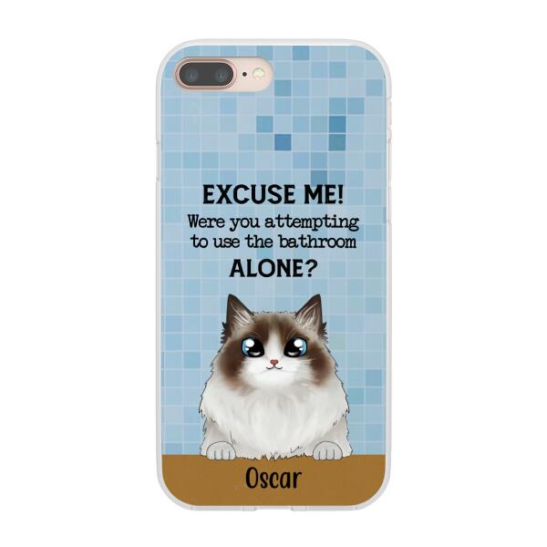 Personalized Phone Case, Were You Attempting To Use The Bathroom Custom Gift For Cat Dog Lovers