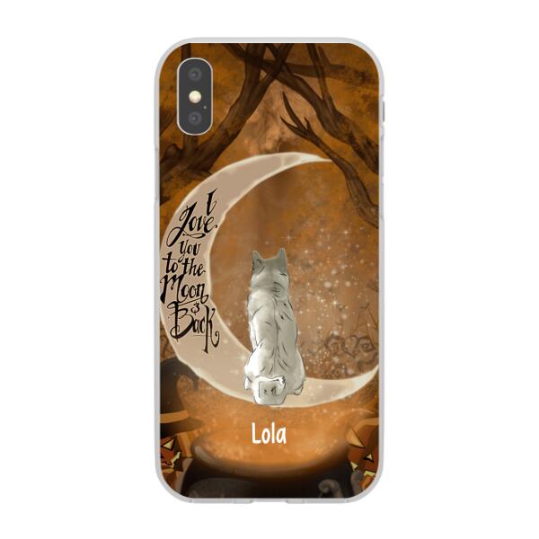 Personalized Phone Case, I Love You To The Moon And Back - Halloween Gift, Gift For Dog Lovers, Cat Lovers, Rabbit Lovers