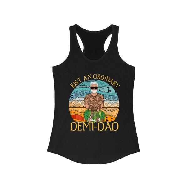 Just an Ordinary Demi-Dad - Personalized Gifts Custom Shirt for Him for Dad for Him