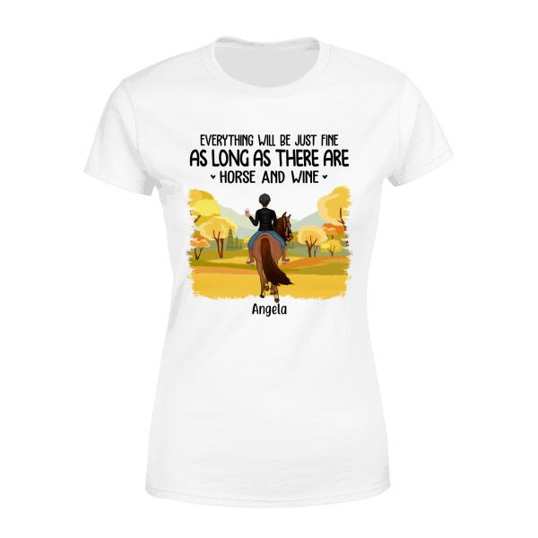 Personalized Shirt, Everything Will Be Just Fine As Long As There Are Horse and Wine, Gifts For Riding Horse Lovers