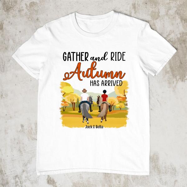 Personalized Shirt, Gather And Drive Autumn Has Arrived, Gifts For Horse Riding Lovers