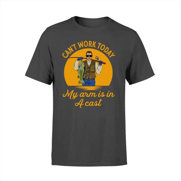 Personalized Shirt, My Arm Is In A Cast - Fishing Man, Gift For Fishers