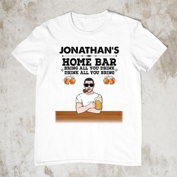 Personalized Shirt, Home Bar Bring All You Drink Drink All You Bring, Gifts For Men, Beer Lovers