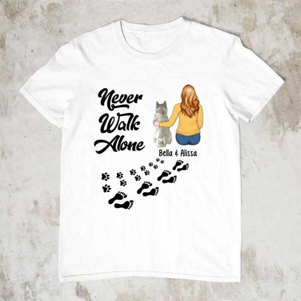Never Walk Alone - Personalized Gifts Custom Dog Shirt for Dog Mom, Dog Lovers