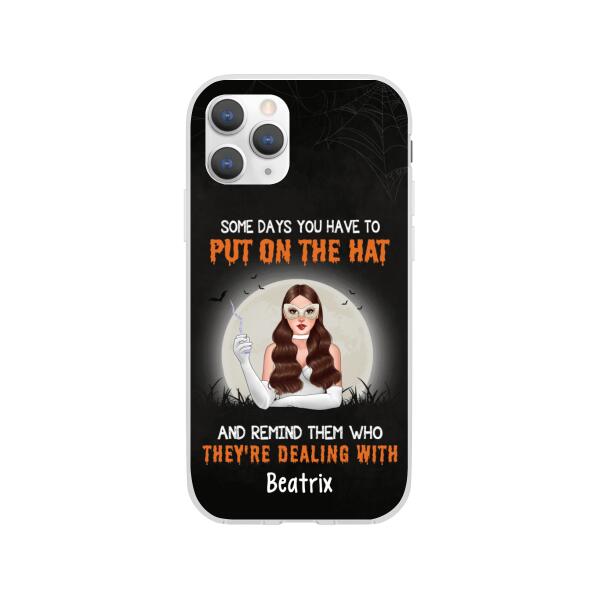 Personalized Phone Case, Some Days You Have To Put On The Hat And Remind Them Who They're Dealing With, Gifts For Witches