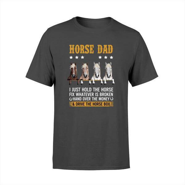 I Just Hold The Horse Fix Whatever Is Broken - Personalized Gifts Custom Horse Shirt For Horse Dad, Horse Lovers