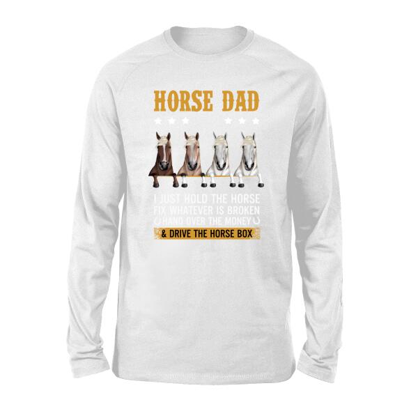 I Just Hold The Horse Fix Whatever Is Broken - Personalized Gifts Custom Horse Shirt For Horse Dad, Horse Lovers