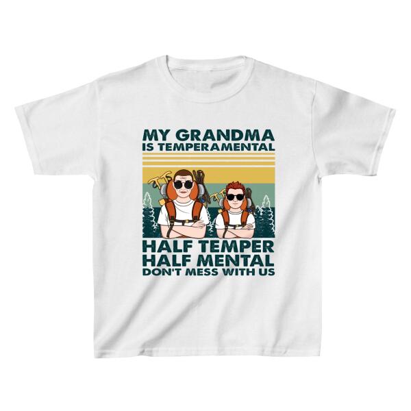 Personalized Shirt, My Grandma Is Temperamental, Don't Mess With Us, Hiking Grandma And Grandkid Shirt, Gift For Grandsons And Granddaughters, Hiking Fans