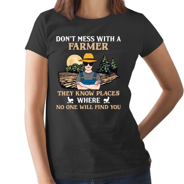 Personalized Shirt, Don't Mess With A Farmer They Know Places Where No One Will Find You, Gifts For Farmers