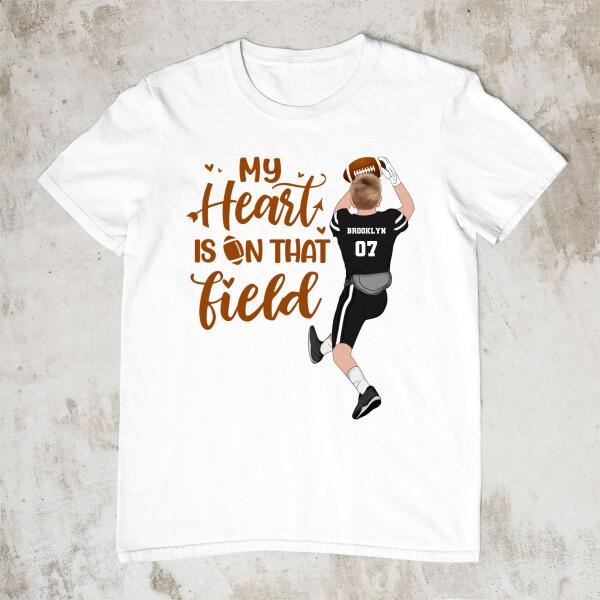 My Heart Is on That Field - Personalized Gifts Custom Football Shirt for Mom, Football Lovers