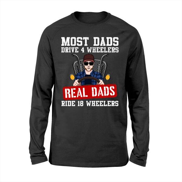 Most Dads Drive 4 Wheelers - Personalized Gifts Custom Truckers Shirt for Him, Truckers