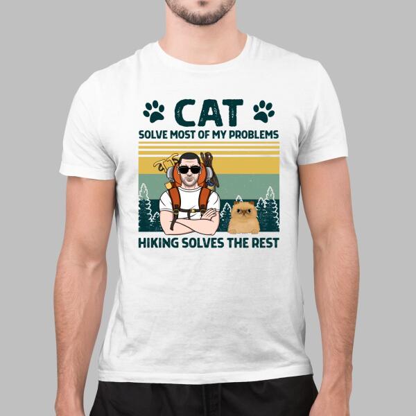 Personalized Shirt, Cats Solve Most Of My Problems Hiking Solve The Rest, Hiking Man And Cats, Gifts For Cat Lovers